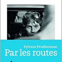 Par les routes - Sylvain Prudhomme