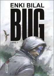 Bug, livre 1 - Enki Bilal