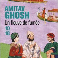 Un fleuve de fumée - Amitav Ghosh